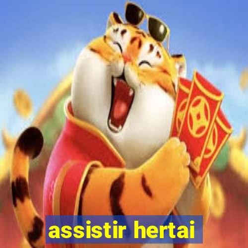 assistir hertai